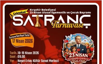 Kırşehir Belediyesi 23 Nisan Ulusal Egemenlik ve Çocuk Bayramı Satranç Turnuvası