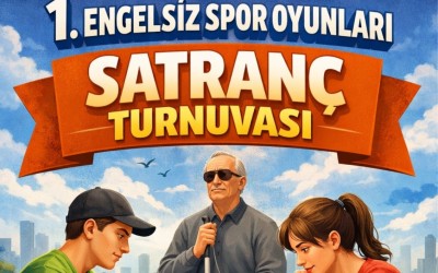1. Engelsiz Spor Oyunları Satranç Turnuvası